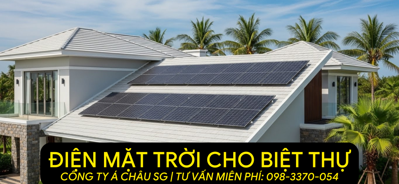 Á CHÂU SG 0983370054 ĐIỆN MẶT TRỜI CHO BIỆT THỰ